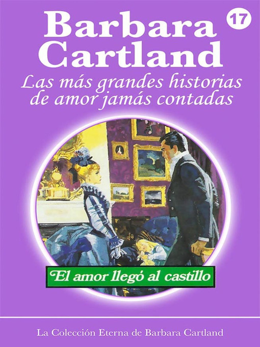 Title details for 17. El Amor Llega al Castillo by Barbara Cartland - Available